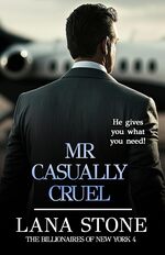 book cover - Lana Stone: Mr. Casually Cruel