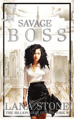 book cover - Lana Stone: Savage Boss